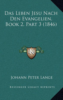 Book cover for Das Leben Jesu Nach Den Evangelien, Book 2, Part 3 (1846)