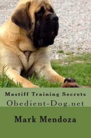 Cover of Mastiff Training Secrets