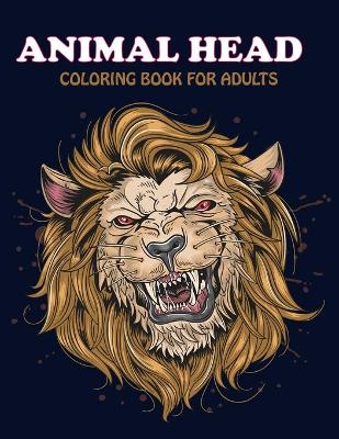 Book cover for Animal Head Coloring Book For Adults