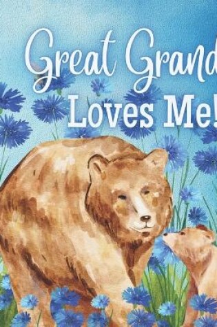 Cover of Great Grandpa Loves Me!