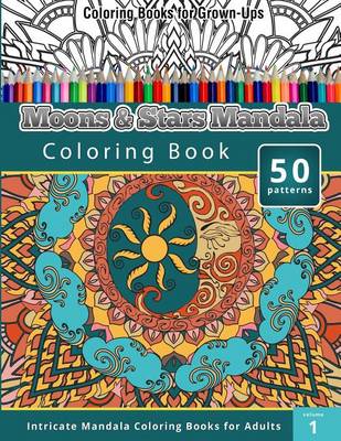 Book cover for Moons & Stars Mandala Coloring Book (Intricate Mandala Coloring Books for Adults), Volume 1