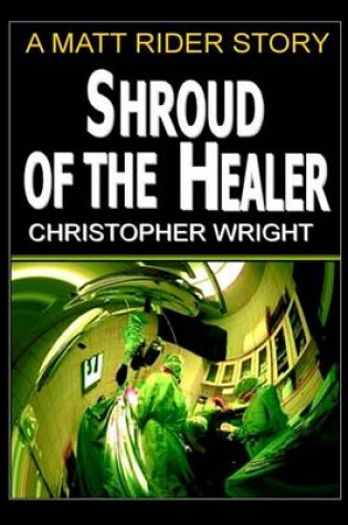 Cover of Shroud of the Healer, a Matt Rider Story