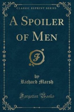 Cover of A Spoiler of Men (Classic Reprint)