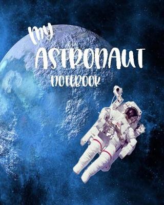 Cover of My Astronaut Notebook