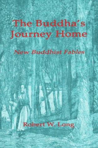 Cover of The Buddha's Journey Home: New Buddhist Fables