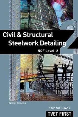 Cover of Civil & Structural Steelwork Detailing NQF2 Student's Book