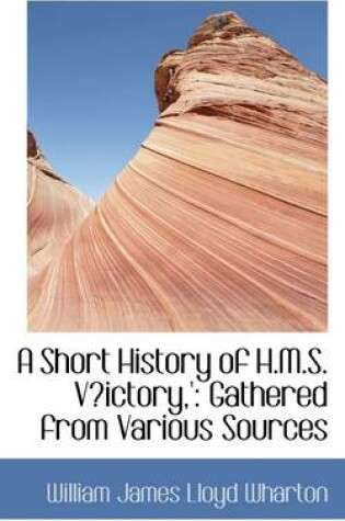 Cover of A Short History of H.M.S. Victory, '