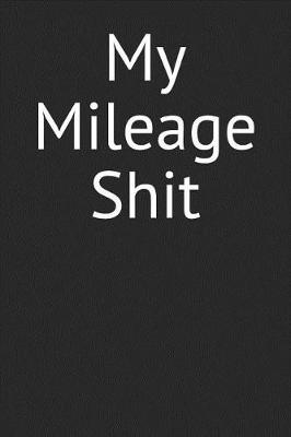 Book cover for My Mileage Shit