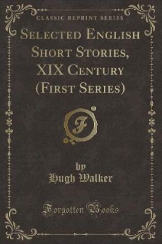 Cover of Selected English Short Stories, XIX Century (First Series) (Classic Reprint)