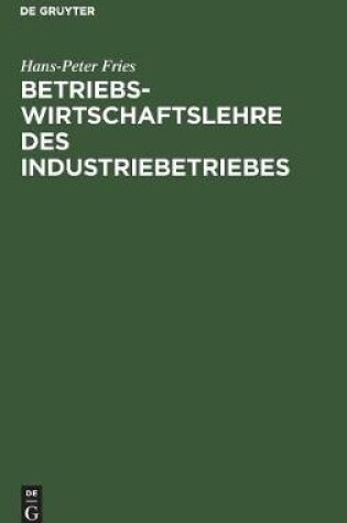 Cover of Betriebswirtschaftslehre des Industriebetriebes