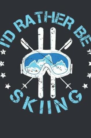 Cover of I'd Rather Be Skiing