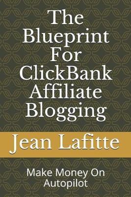 Book cover for The Blueprint For ClickBank Affiliate Blogging