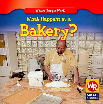 Cover of What Happens at a Bakery?