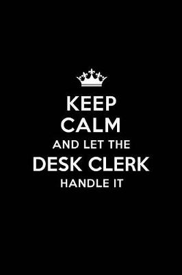 Book cover for Keep Calm and Let the Desk Clerk Handle It