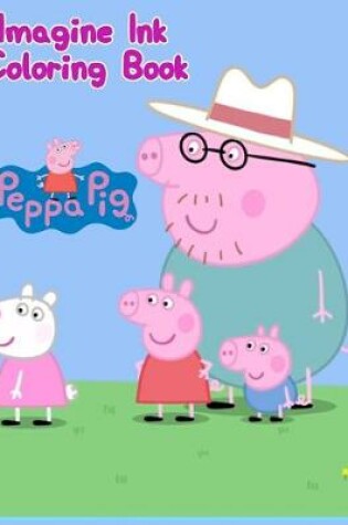 Cover of Imagine Ink Coloring Book Peppa Pig