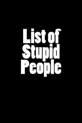 Book cover for List of Stupid People