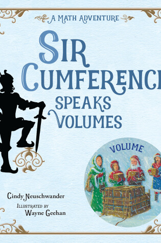 Cover of Sir Cumference Speaks Volumes