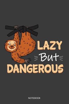 Book cover for Lazy But Dangerous Notebook