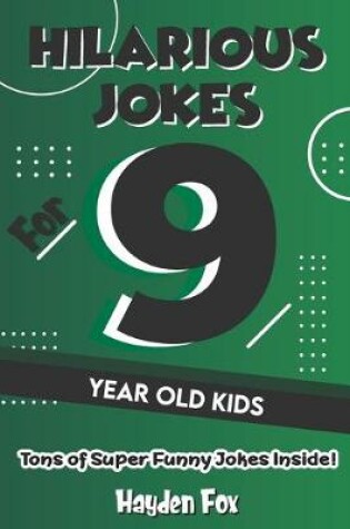 Cover of Hilarious Jokes For 9 Year Old Kids