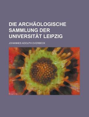 Book cover for Die Archaologische Sammlung Der Universitat Leipzig