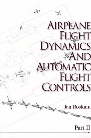 Cover of Airplane Flight Dynamics and Automatic Flight Controls