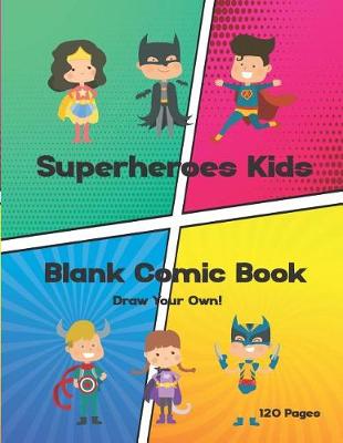 Book cover for Superheroes Kids Blank Comic Book