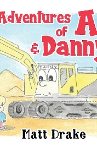 Cover of The Adventures of Alfie & Danny the Digger