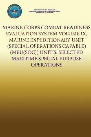 Cover of Marine Corps Combat Readiness Evaluation System Volume IX, Marine Expeditionary Unit (Special Operations Capable) (MEU(SOC)) Units