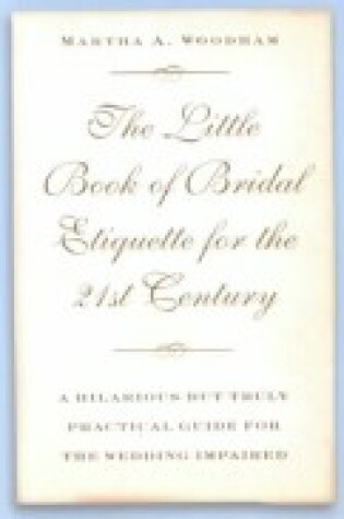 Cover of The Little Book of Bridal Etiquette for the 21st Century