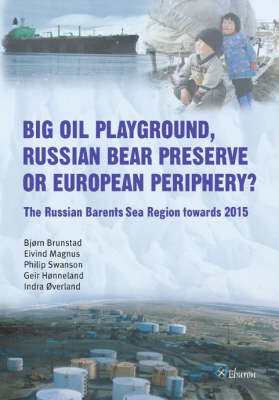 Book cover for Big Oil Playground, Russian Bear Preserve or European Periphery?