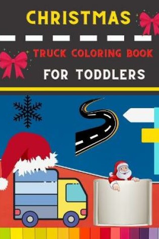 Cover of Christmas truck coloring book for toddlers