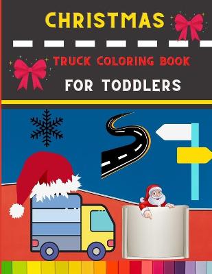 Book cover for Christmas truck coloring book for toddlers