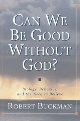 Cover of Can We Be Good Without God?
