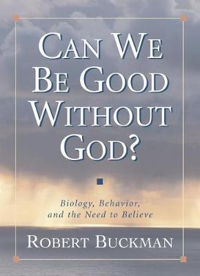 Book cover for Can We Be Good Without God?