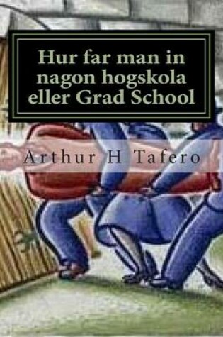 Cover of Hur far man in nagon hogskola eller Grad School