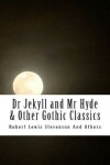 Book cover for Dr Jekyll and Mr Hyde & Other Gothic Classics