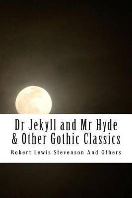 Cover of Dr Jekyll and Mr Hyde & Other Gothic Classics