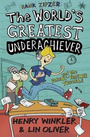 Cover of Hank Zipzer 7: The World's Greatest Underachiever and the Parent-Teacher Trouble