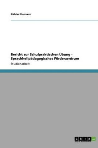 Cover of Bericht zur Schulpraktischen UEbung - Sprachheilpadagogisches Foerderzentrum