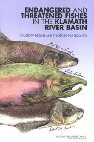 Cover of Endangered and Threatened Fishes in the Klamath River Basin