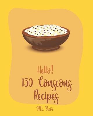 Book cover for Hello! 150 Couscous Recipes