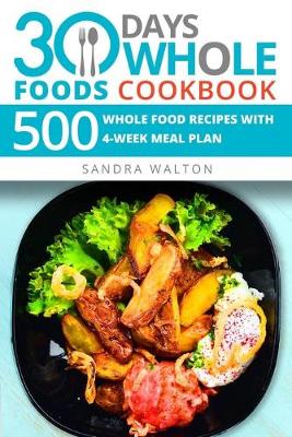 Book cover for 30 Days Whole Foods Cookbook