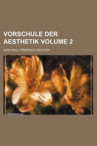 Cover of Vorschule Der Aesthetik Volume 2