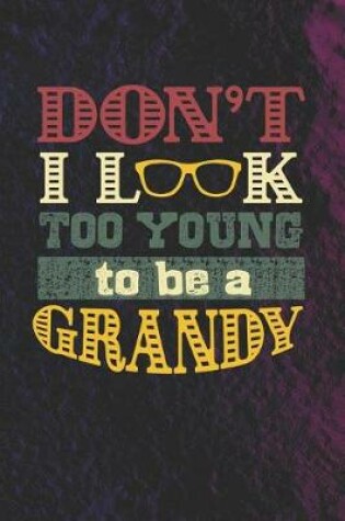 Cover of Don't I Look Too Young To Be A Grandy