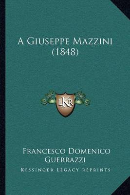 Book cover for A Giuseppe Mazzini (1848)