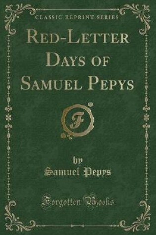 Cover of Red-Letter Days of Samuel Pepys (Classic Reprint)