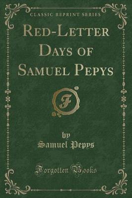 Book cover for Red-Letter Days of Samuel Pepys (Classic Reprint)