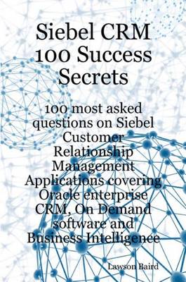 Book cover for Siebel Crm 100 Success Secrets