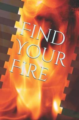 Book cover for Find Your Fire