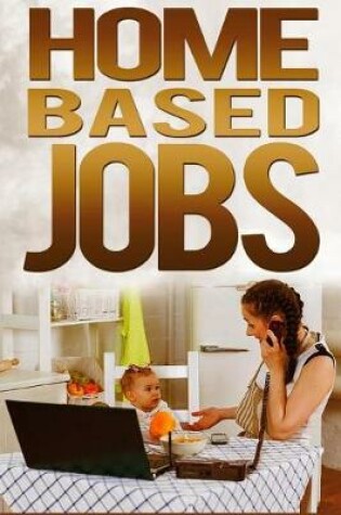 Cover of Home Based Jobs